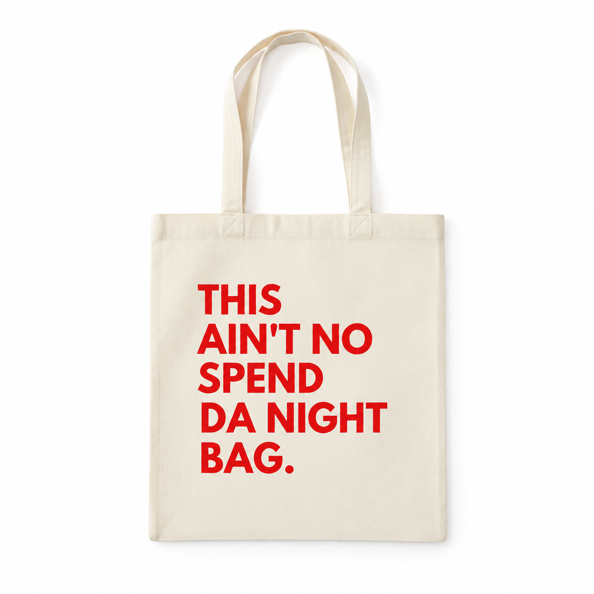 Natural cotton Christian abstinence tote bag with red “This Ain’t No Spend Da Night Bag” message