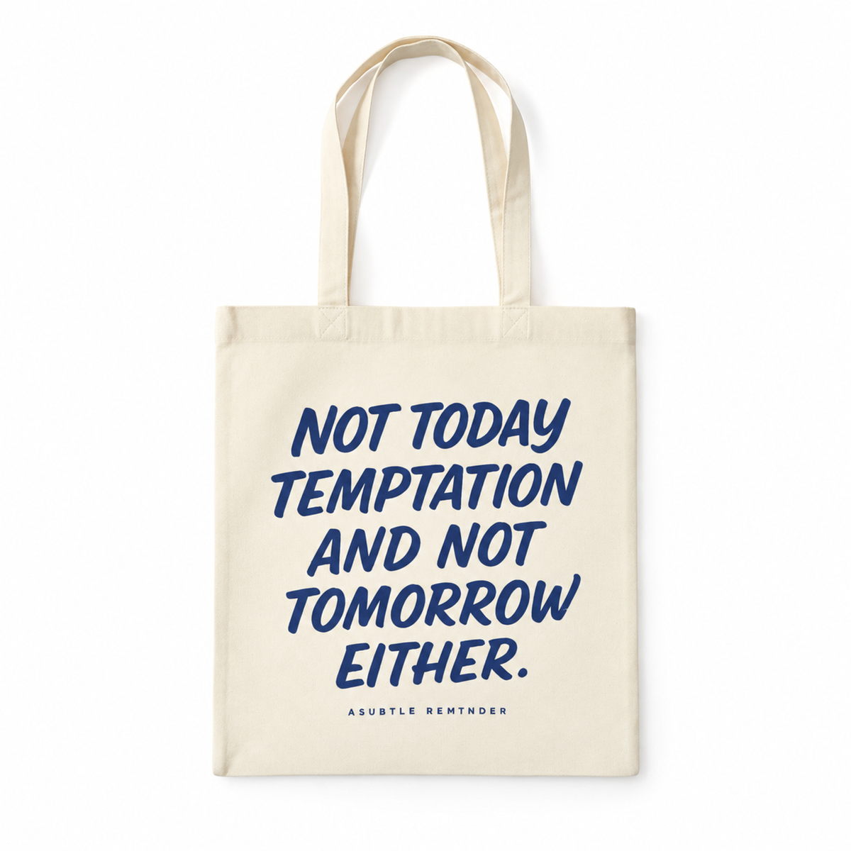 NOT TODAY TEMPTATION BAG