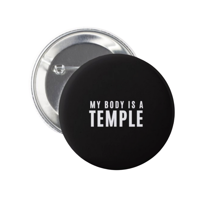 MY BODY IS A TEMPLE BUTTON