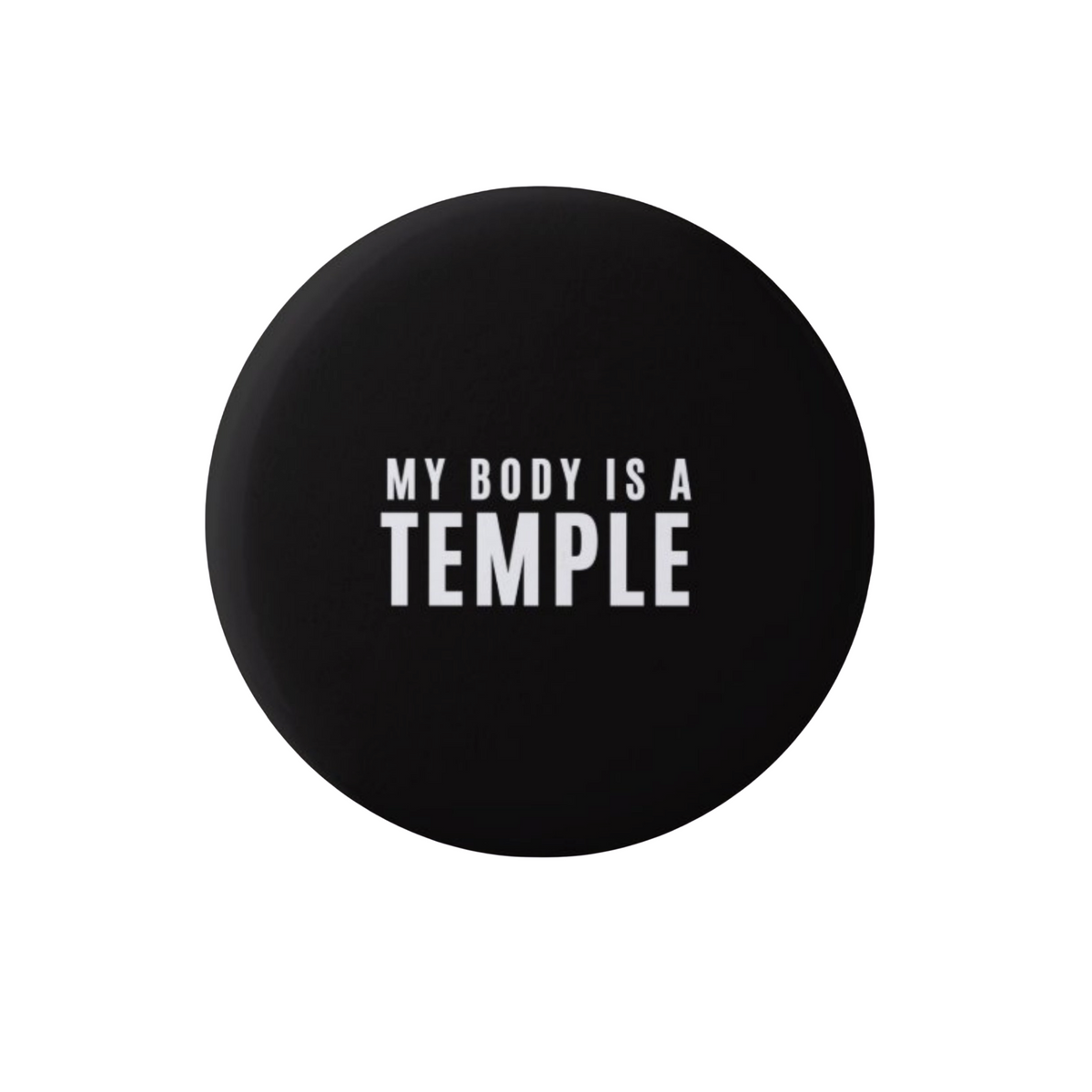 Black My Body Is A Temple Christian button with white lettering on a white background